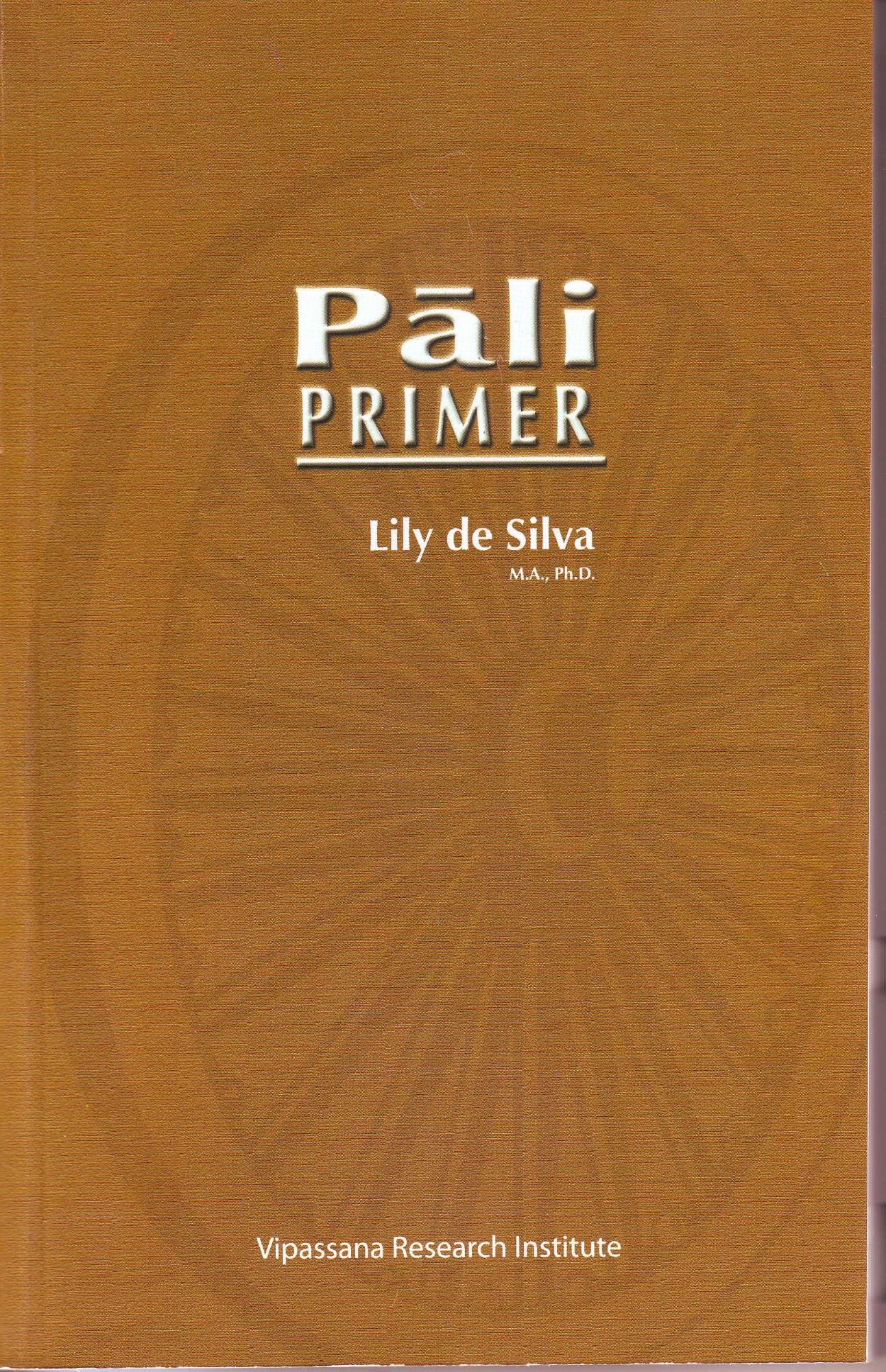 Pāli Primer (Pāli Vỡ Lòng) của Giáo sư tiến sĩ Lily de Silva